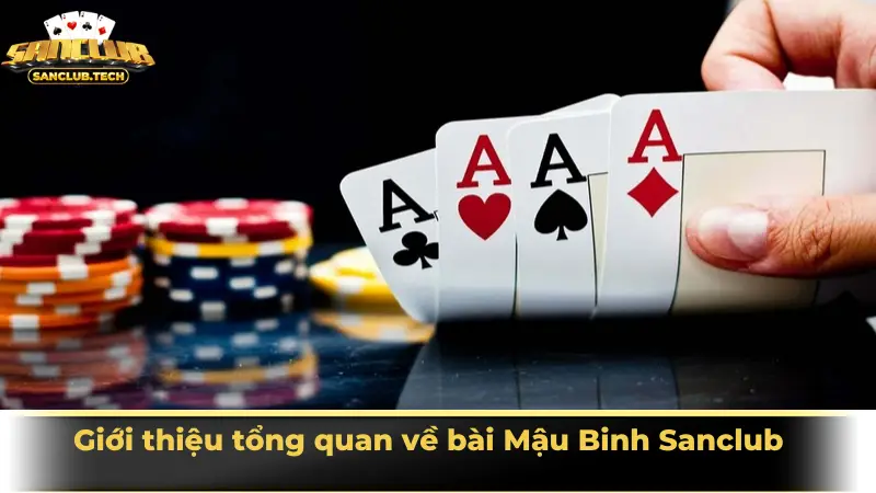 Bài Mậu Binh Sanclub – Thử thách tư duy đỉnh cao của game thủ 1 Giới thiệu tổng quan về bài Mậu Binh Sanclub