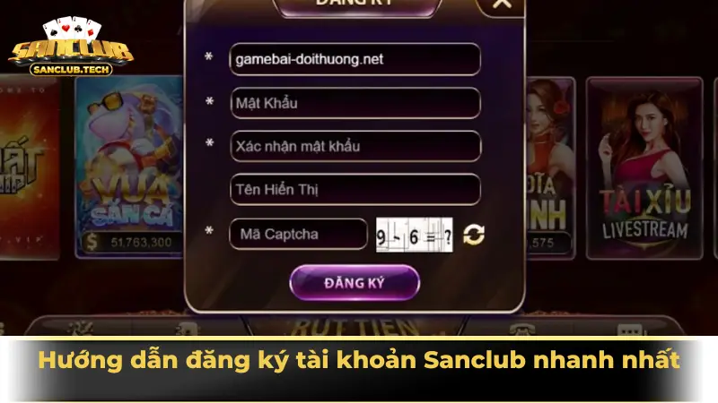Hướng dẫn đăng ký Sanclub: Tạo tài khoản nhanh, nhận quà khủng 2 Hướng dẫn đăng ký tài khoản Sanclub nhanh nhất