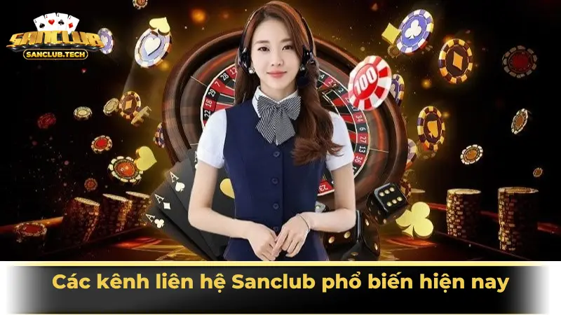 Liên hệ Sanclub 1 Các kênh liên hệ Sanclub phổ biến hiện nay