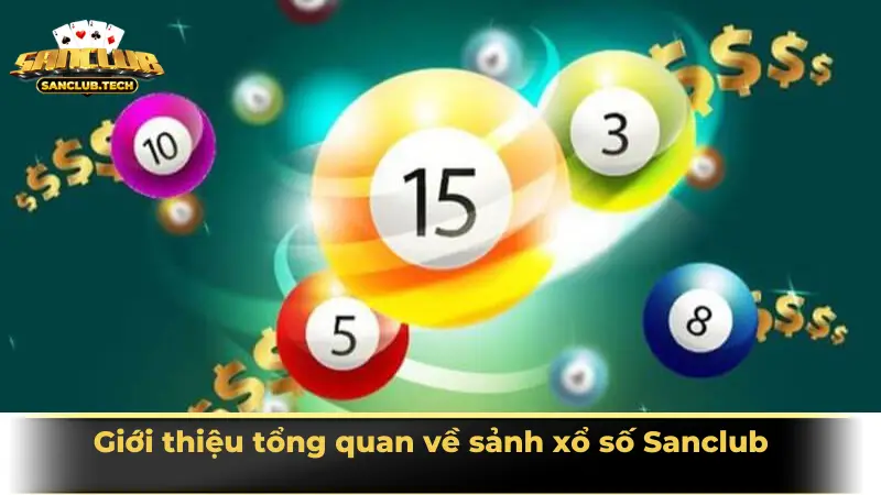 Xổ số Sanclub – Trải nghiệm xổ số hiện đại, đa dạng và hấp dẫn 1 Giới thiệu tổng quan về sảnh xổ số Sanclub